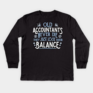 OLD ACCOUNTANTS never die, they just lose their balance product Kids Long Sleeve T-Shirt